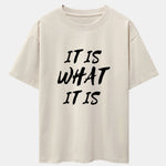 It Is What It Is Print Drop Shoulder Oversize T-Shirt
