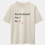 Are You Drunk Print Drop Shoulder Oversize T-Shirt
