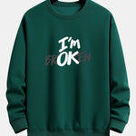 I'm Broken Print Relax Fit Sweatshirt