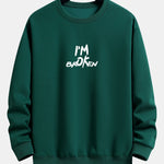 I'm Broken Front And Back Print Relax Fit Sweatshirt