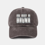 You Might Be Drunk Print Washed Baseball Cap