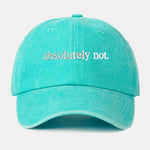 Absolutely Not Embroidery Washed Baseball Cap