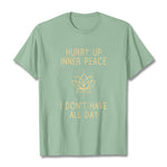 Buddha Stones HURRY UP INNER PEACE Tee T-shirt